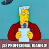 いいいい ¡SÉ PROFESIONAL JUANELO!
