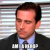 AM I A HERO?
