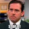 STOP IT!
