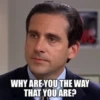 WHY ARE YOU THE WAY THAT YOU ARE?