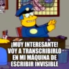 ¡MUY INTERESANTE! VOY A TRANSCRIBIRLO EN MI MÁQUINA DE ESCRIBIR INVISIBLE