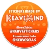 STICKERS MADE BY KEAVEMIND More Sticks @KEAVESTICKERS Commission Info @KEAVESELLS