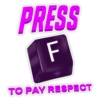 PRESS LL F TO PAY RESPECT