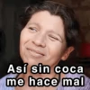 Así sin coca me hace mal