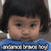 andamos bravos hoy?
