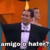 amigo hater?