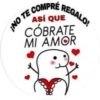 ¡NO TE COMPRE REGALO! ASÍ QUE CÓBRATE MI AMOR