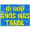 10 000 ANOS MAS TARDE