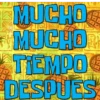 MUCHO MUCHO TIEMPO DESPUES