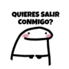 QUIERES SALIR CONMIGO?