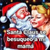 Santa Claus le dio un 💋 a mamá 15