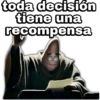 toda decisión tiene una recompensa geysioy