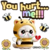 You hurt... me!!! alexa