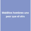Malditos hombres frases😎 13