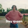 Slay queen