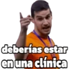 deberías estar geysioy en una clínica