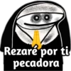 Rezaré por ti pecadora