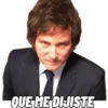 QUE ME DIJISTE