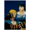 SHUT UP,