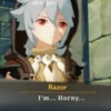 Razor I'm... Horny...