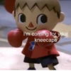 i'm coming for your kneecaps
