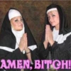 AMEN, BITCH!