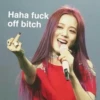 Haha fuck off bitch