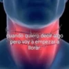 cuando quiero decir algo pero voy a empezar a llorar: