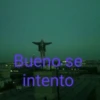 Bueno-se intento