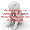 alguien sabe si me puedo jubilar siendo menor de edad? es que ya no soporté