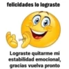 felicidades lo lograste Lograste quitarme mi estabilidad emocional, gracias vuelva pronto