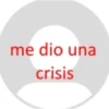 me dio una crisis