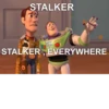 STALKER LIGHTYEAR STALKER, EVERYWHERE