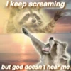 I keep screaming @nocturnaltrashposts but god doesn't hear me