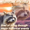 damn... I'm kinda @nocturnaltrashposts tired of living through major historical events