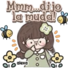 Mmm...diljo la muda! : :) alexa