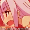 Your penis is retarded