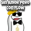 SIN AMOR PERO con FLOW carols.zdro