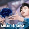 use it bro