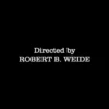 Directed by ROBERT B. WEIDE