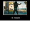 I'll fuck it