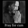 Pray for cum