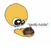 *gently holds*