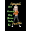 Aprendí Que Cuando Hay Ganas Todo Es Posible