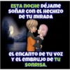 ESTA ПOCHE DÉJAme Soñar con EL HECHIZO DE TU MIRADA Dolls Teté eL ENCANTO DE TU VOZ Y EL EMBRUJO DE TU SONRISA.