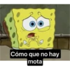 Cómo que no hay mota