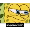 no pero cómo