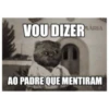 VOU DIZER ARIA AO PADRE QUE MENTIRAM