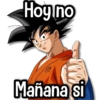 Hoy no Mañana si