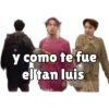 y como te fue el tan luis NANA H
